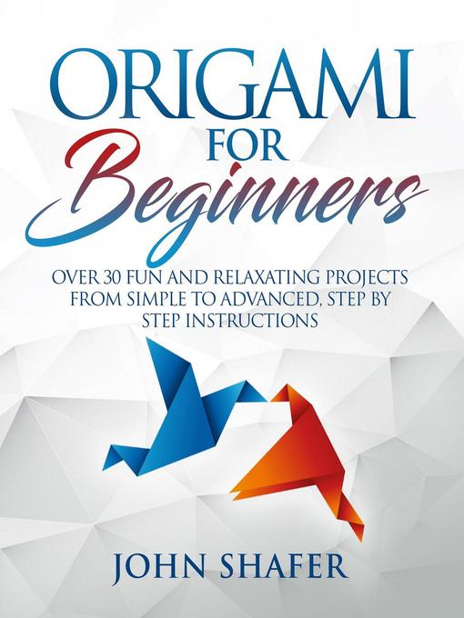 Title details for Origami for Beginners by John Shafer - Available